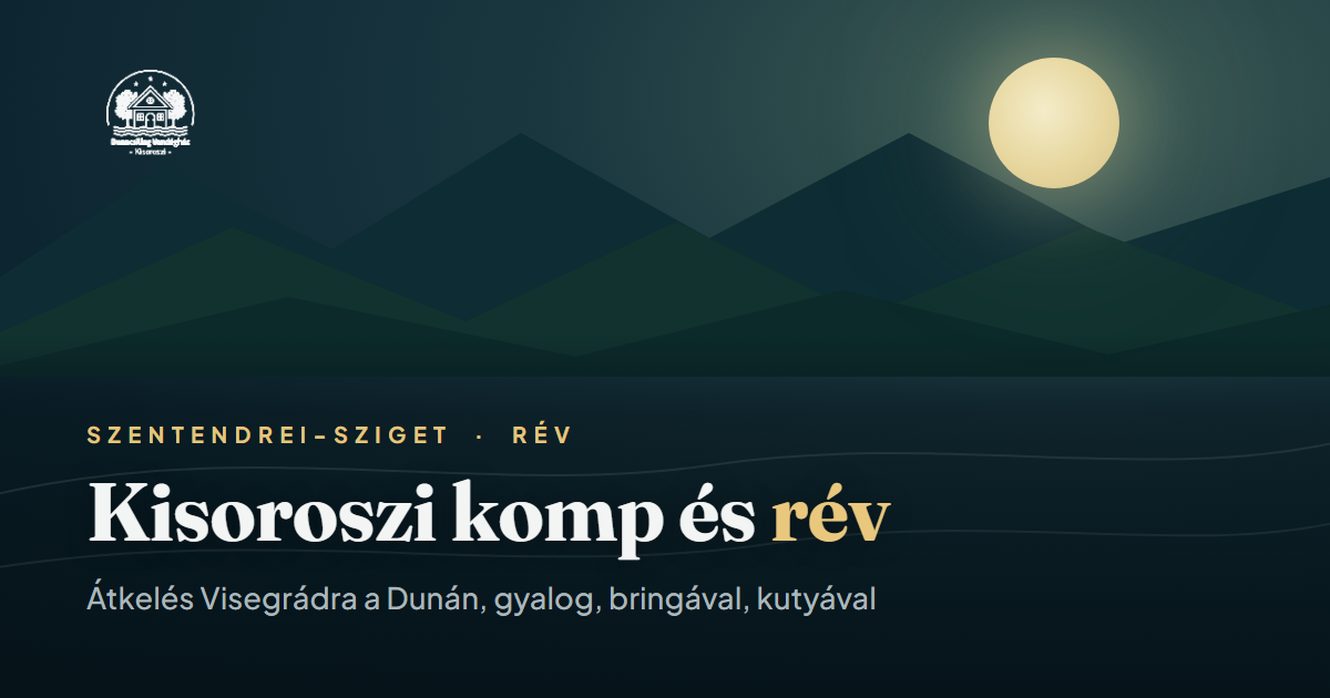 Kisoroszi komp és rév, átkelés a Dunán Visegrádra