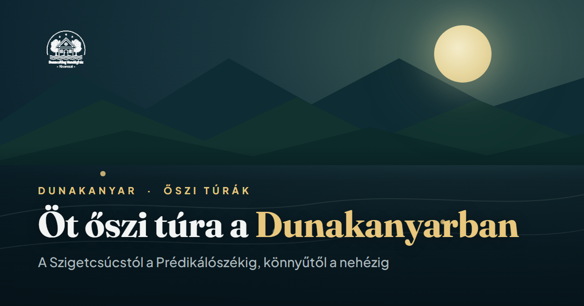 Őszi túrák a Dunakanyarban, illusztrált borító a Dunacsillag vendégház blogjáról