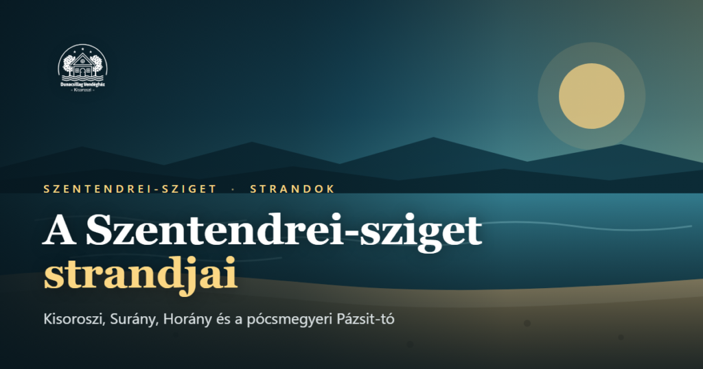 A Szentendrei-sziget strandjai: Duna-parti homokos partszakasz Kisorosziban